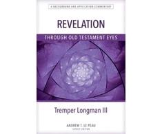 KNYGA Tremper Longman Revelation Through Old Testament Eyes