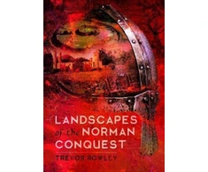 KNYGA Trevor Rowley Landscapes of the Norman Conquest