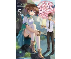 KNYGA Tsuyoshi Fujitaka My Instant Death Ability Is So Overpowered, No One in This Other World Stands a Chance Against Me!, Vol. 5 (light novel)