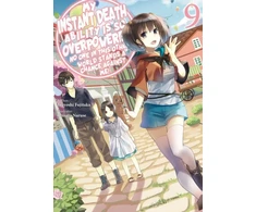KNYGA Tsuyoshi Fujitaka My Instant Death Ability Is So Overpowered, No One in This Other World Stands a Chance Against Me!, Vol. 9 (light novel)