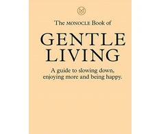 KNYGA Tyler Brule Monocle Book of Gentle Living