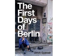 KNYGA Ulrich Gutmair First Days of Berlin