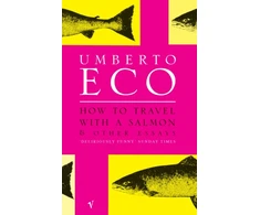 KNYGA Umberto Eco How To Travel With A Salmon