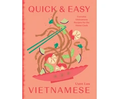 KNYGA Uyen Luu Quick and Easy Vietnamese, Everyday Vietnamese Recipes for the Home Cook