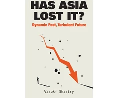 KNYGA Vasuki Shastry Has Asia Lost It?: Dynamic Past, Turbulent Future