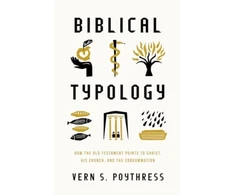 KNYGA Vern S Poythress Biblical Typology