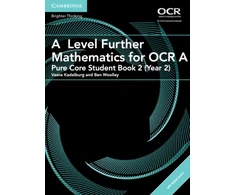 KNYGA Vesna Kadelburg A Level Further Mathematics for OCR A Pure Core Student Book 2 (Year 2) with Digital Access (2 Years)