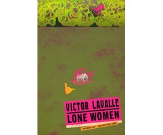 KNYGA Victor Lavalle Lone Women, A Novel
