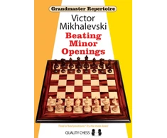 KNYGA Victor Mikhalevski Grandmaster Repertoire 19 - Beating Minor Openings