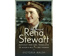 KNYGA Victoria Walsh Story of Rena Stewart, Bletchley Park Girl, Translator of Hitler's Will, and BBC Pioneer