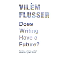 KNYGA Vilm Flusser Does Writing Have a Future?
