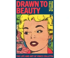 KNYGA Vince Colletta; Franklin Colletta Drawn to Beauty: The Life and Art of Vince Colletta