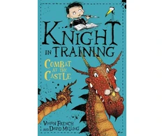 KNYGA Vivian French Knight in Training: Combat at the Castle