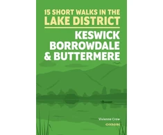 KNYGA Vivienne Crow 15 Short Walks in the Lake District: Keswick, Borrowdale and Buttermere
