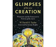 KNYGA W. David O. Taylor Glimpses of the New Creation