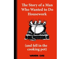 KNYGA Wanda Gag Story of a Man Who Wanted to do Housework