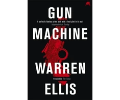 KNYGA Warren Ellis Gun Machine
