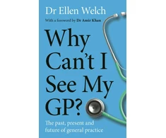 KNYGA WELCH Why Can’t I See My GP?