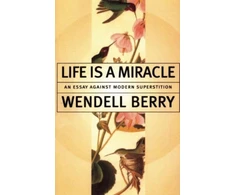 KNYGA Wendell Berry Life Is a Miracle