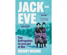 KNYGA Wendy Moore Jack and Eve, Two Suffragettes in Love and at War