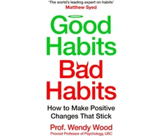 KNYGA Wendy Wood Good Habits, Bad Habits, How to Make Positive Changes That Stick