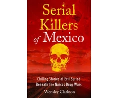 KNYGA Wensley Clarkson Serial Killers of Mexico