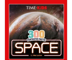 KNYGA Wes Locher TIME for Kids: 300 Fantastic Facts!: Space