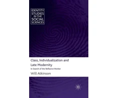 KNYGA Will Atkinson Class, Individualization and Late Modernity