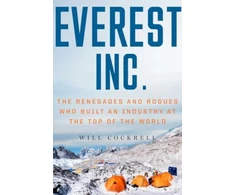KNYGA Will Cockrell Everest, Inc., The Renegades and Rogues Who Built an Industry at the Top of the World