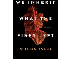 KNYGA William Evans We Inherit What the Fires Left