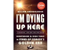 KNYGA William Knoedelseder I'm Dying Up Here