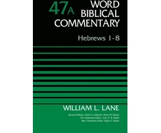 KNYGA William L Lane Hebrews 1-8, Volume 47A