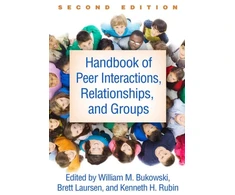 KNYGA William M Bukowski Handbook of Peer Interactions, Relationships, and Groups, Second Edition