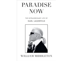 KNYGA Paradise Now, The Extraordinary Life of Karl Lagerfeld