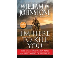 KNYGA William W Johnstone I'm Here to Kill You