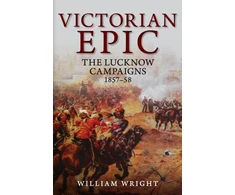 KNYGA William Wright Victorian Epic, The Lucknow Campaigns 1857-58