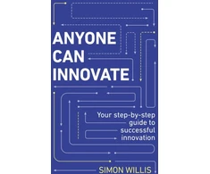 KNYGA Willis Simon Anyone Can Innovate, Your step-by-step guide to successful innovation