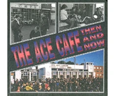 KNYGA Winston G Ramsey Ace Cafe Then and Now