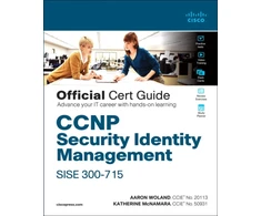 KNYGA Woland Aaron CCNP Security Identity Management SISE 300-715 Official Cert Guide