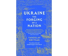 KNYGA Yaroslav Hrytsak UKRAINE The Forging of a Nation