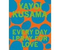 KNYGA Yayoi Kusama: Every Day I Pray for Love