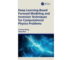 KNYGA Yinpeng Wang Deep Learning-Based Forward Modeling and Inversion Techniques for Computational Physics Problems