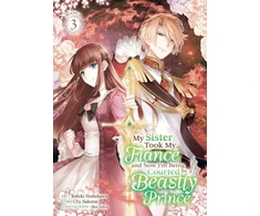 KNYGA Yu Sakurai My Sister Took My Fiance and Now I'm Being Courted by a Beastly Prince (Manga) Vol. 3