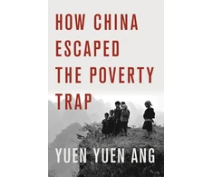 KNYGA Yuen Yuen Ang How China Escaped the Poverty Trap