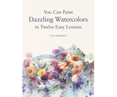 KNYGA Yuko Nagayama You Can Paint Dazzling Watercolors in Twelve Easy Lessons