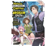KNYGA Yuuki Kimikawa Modern Dungeon Capture Starting with Broken Skills (Light Novel) Vol. 3