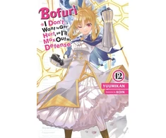 KNYGA Yuumikan Bofuri: I Don't Want to Get Hurt, so I'll Max Out My Defense., Vol. 12 (light novel)