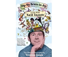 KNYGA Yvonne Innes Dip My Brain in Joy: A Life With Neil Innes, The Official Biography