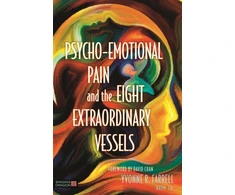 KNYGA Yvonne R Farrell Psycho-Emotional Pain and the Eight Extraordinary Vessels