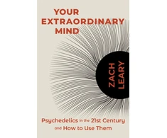 KNYGA Zach Leary Your Extraordinary Mind, Psychedelics in the 21st Century and How to Use Them